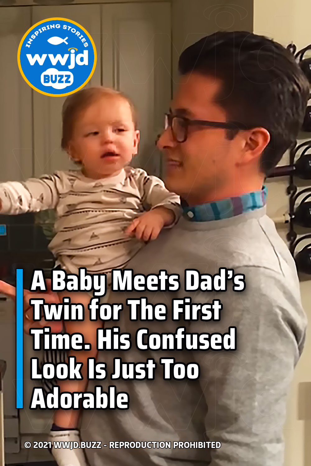 A Baby Meets Dad\'s Twin for The First Time. His Confused Look Is Just Too Adorable