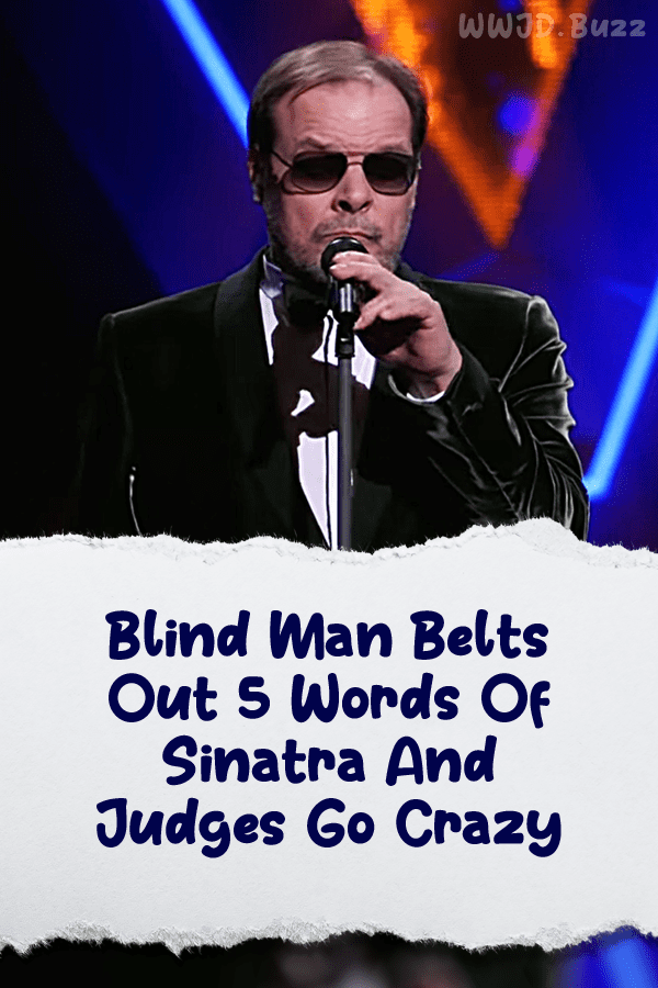 Blind Man Belts Out 5 Words Of Sinatra And Judges Go Crazy