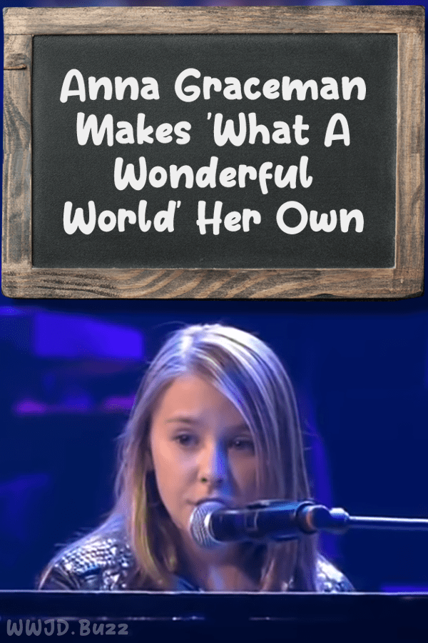 Anna Graceman Makes \'What A Wonderful World\' Her Own