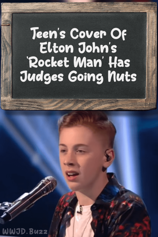 Teen\'s Cover Of Elton John\'s ‘Rocket Man’ Has Judges Going Nuts