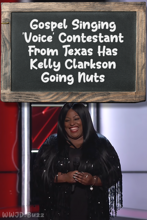 Gospel Singing \'Voice\' Contestant From Texas Has Kelly Clarkson Going Nuts