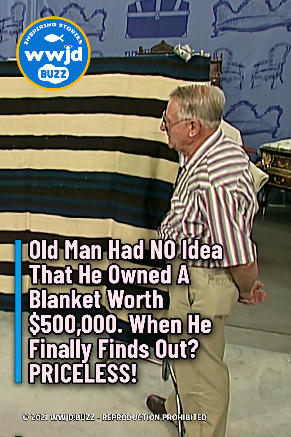 Old Man Had NO Idea That He Owned A Blanket Worth $500,000. When He Finally Finds Out? PRICELESS!