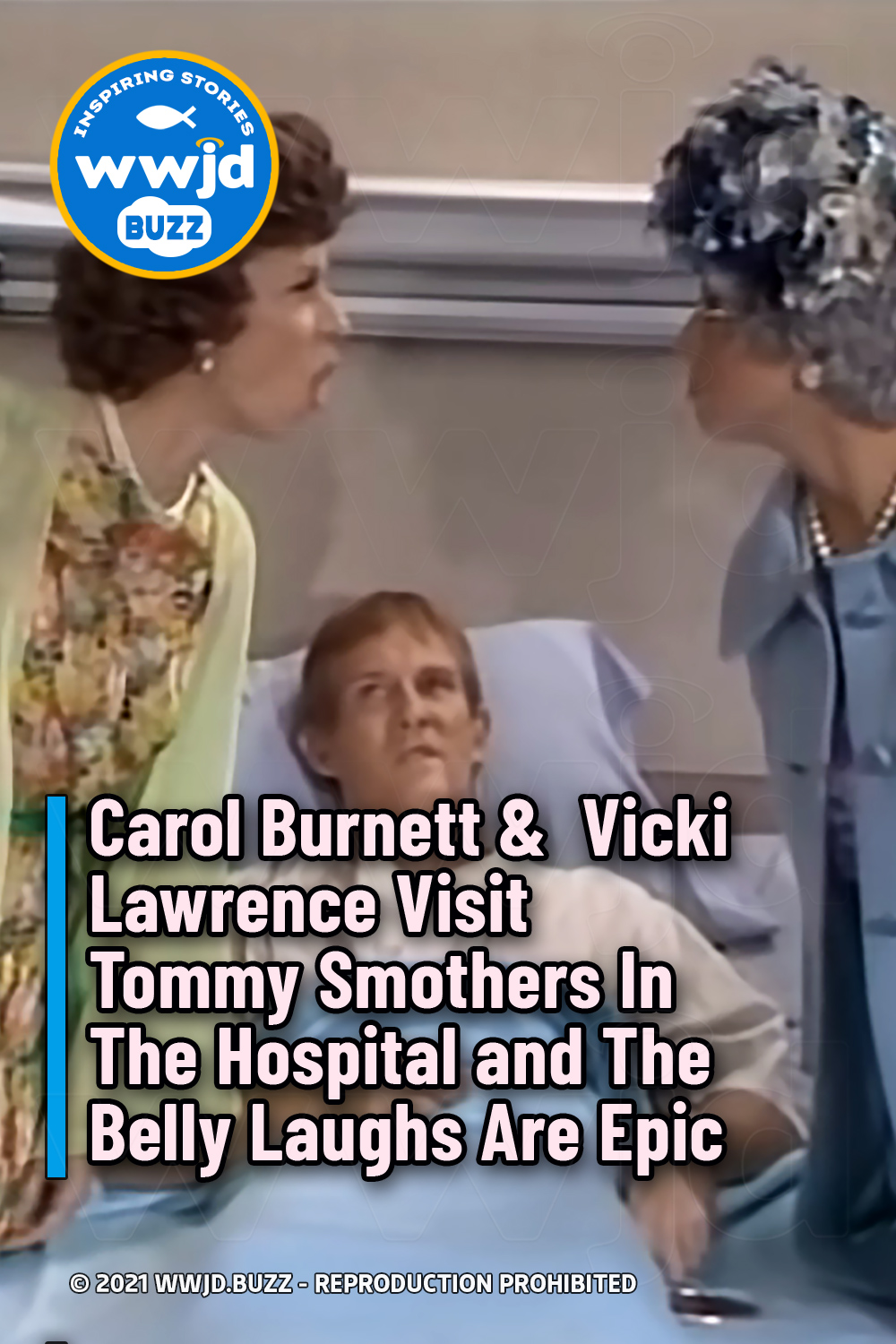 Carol Burnett &  Vicki Lawrence Visit Tommy Smothers In The Hospital and The Belly Laughs Are Epic