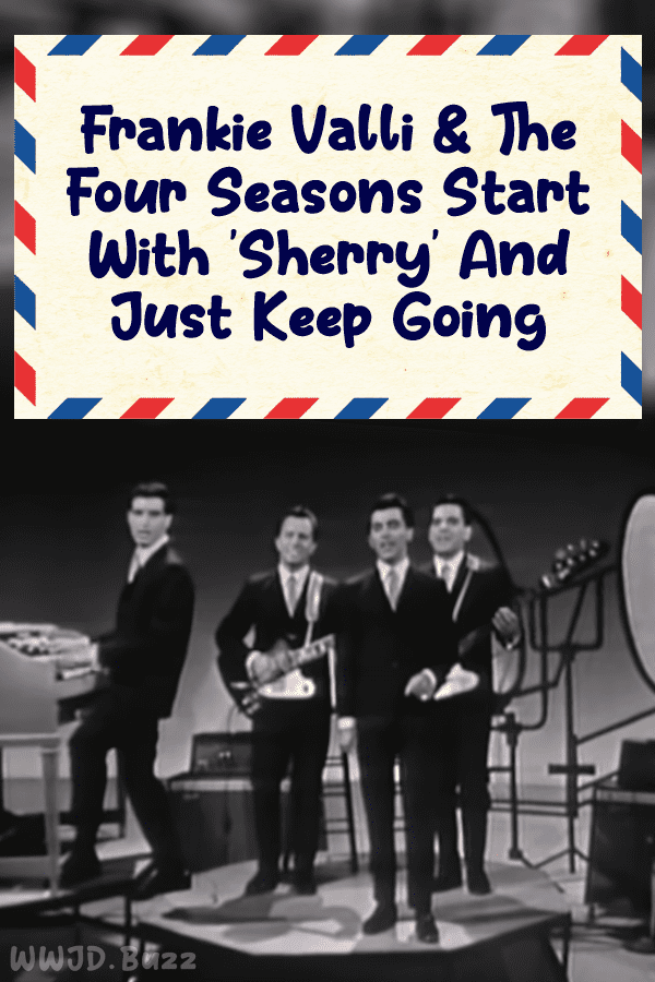 Frankie Valli & The Four Seasons Start With \'Sherry\' And Just Keep Going