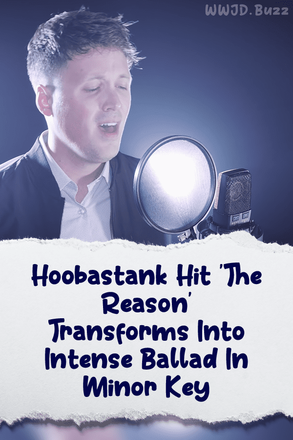 Hoobastank Hit \'The Reason\' Transforms Into Intense Ballad In Minor Key