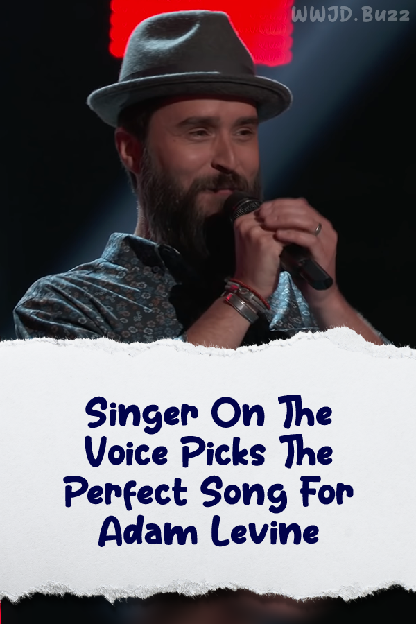 Singer On The Voice Picks The Perfect Song For Adam Levine