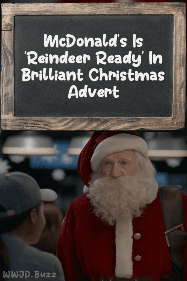 McDonald’s Is \'Reindeer Ready\' In Brilliant Christmas Advert