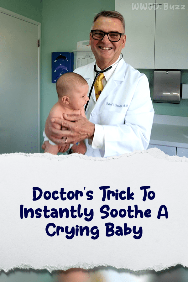 Doctor\'s Trick To Instantly Soothe A Crying Baby