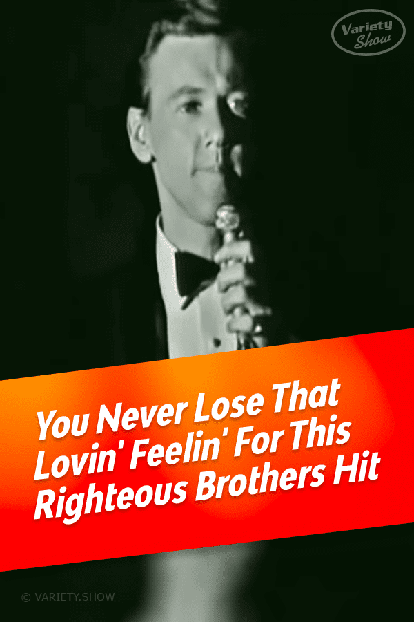 You Never Lose That Lovin\' Feelin\' For This Righteous Brothers Hit