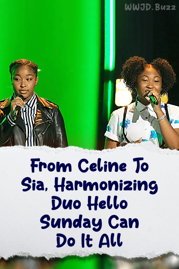 From Celine To Sia, Harmonizing Duo Hello Sunday Can Do It All