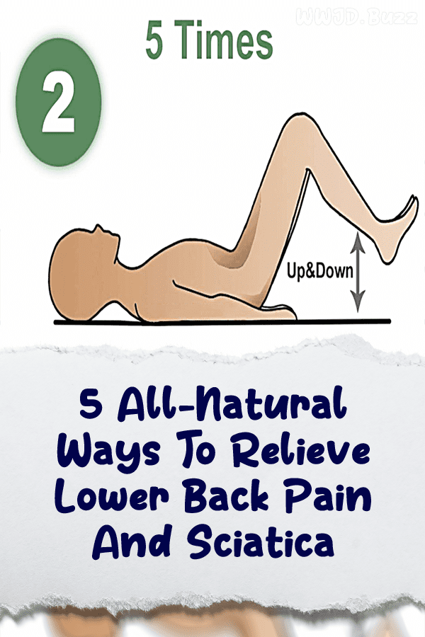 5 All-Natural Ways To Relieve Lower Back Pain And Sciatica