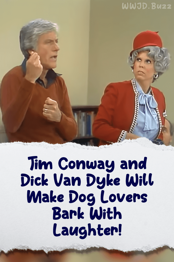 Tim Conway and Dick Van Dyke Will Make Dog Lovers Bark With Laughter!