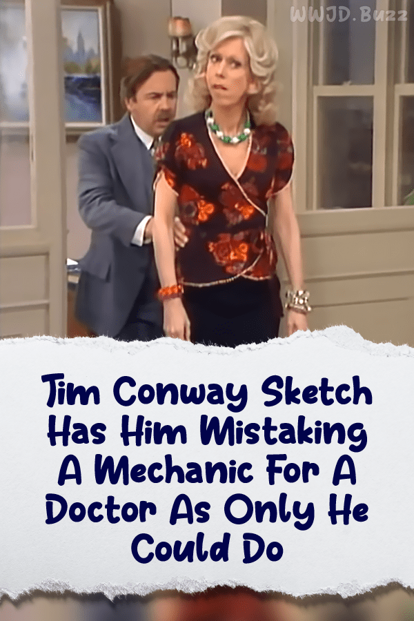 Tim Conway Sketch Has Him Mistaking A Mechanic For A Doctor As Only He Could Do