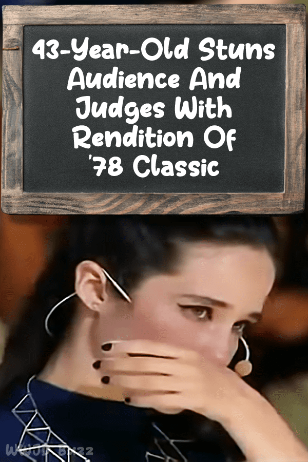 43-Year-Old Stuns Audience And Judges With Rendition Of \'78 Classic
