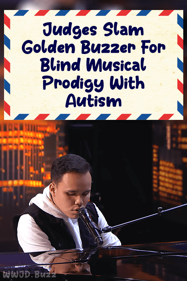 Judges Slam Golden Buzzer For Blind Musical Prodigy With Autism