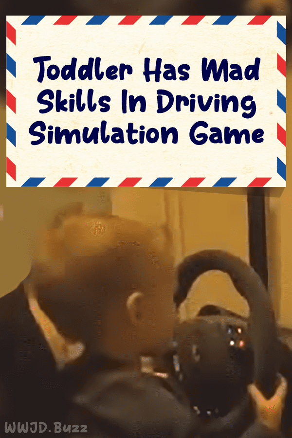 Toddler Has Mad Skills In Driving Simulation Game