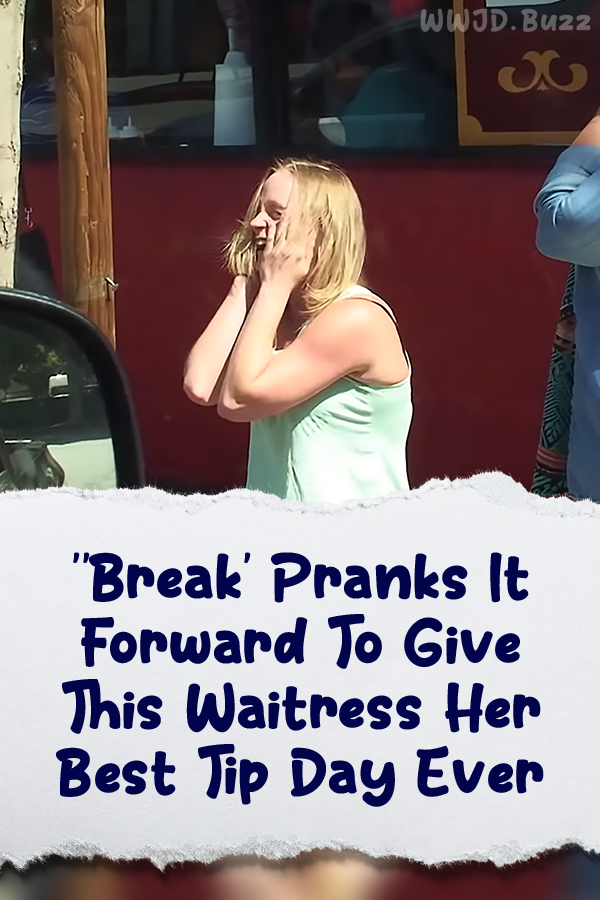 \'Break\' Pranks It Forward To Give This Waitress Her Best Tip Day Ever