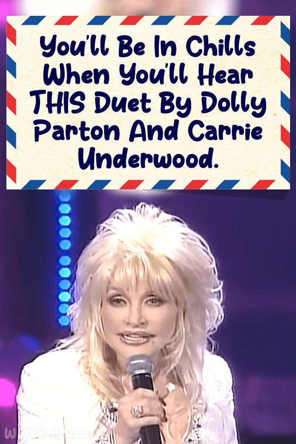 You\'ll Be In Chills When You\'ll Hear THIS Duet By Dolly Parton And Carrie Underwood.