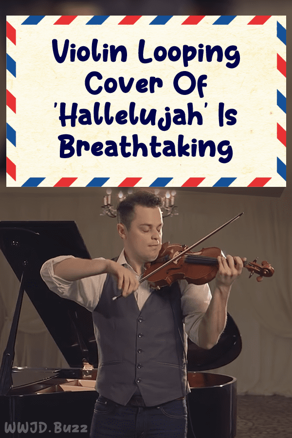 Violin Looping Cover Of \'Hallelujah\' Is Breathtaking