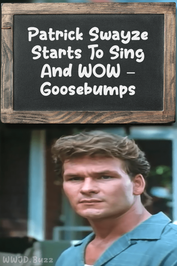 Patrick Swayze Starts To Sing And WOW – Goosebumps
