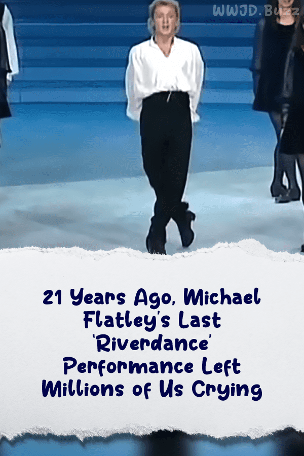 21 Years Ago, Michael Flatley’s Last ‘Riverdance’ Performance Left Millions of Us Crying