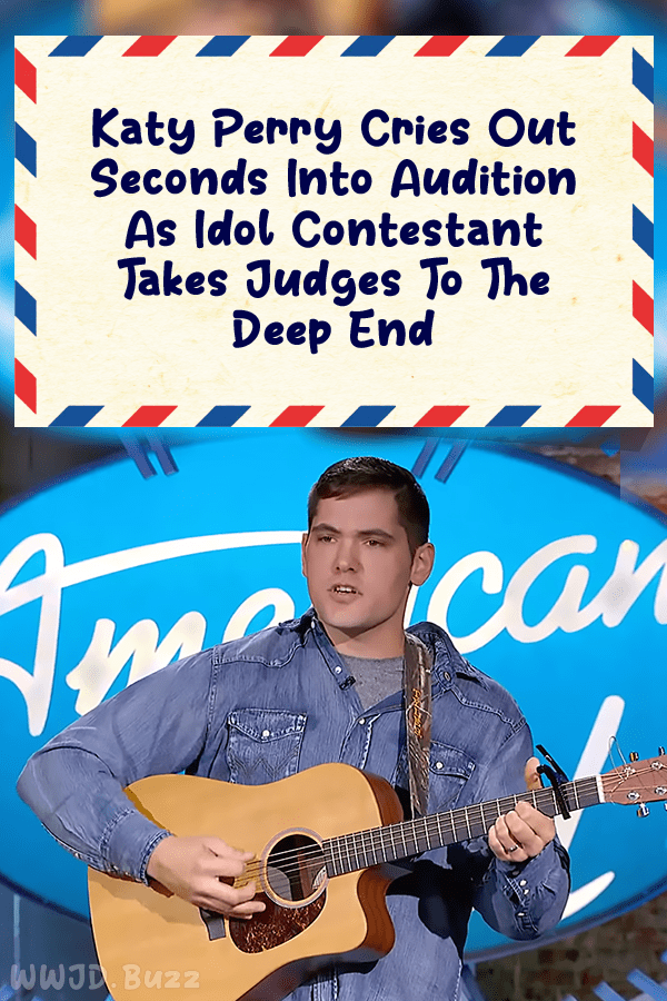 Katy Perry Cries Out Seconds Into Audition As Idol Contestant Takes Judges To The Deep End