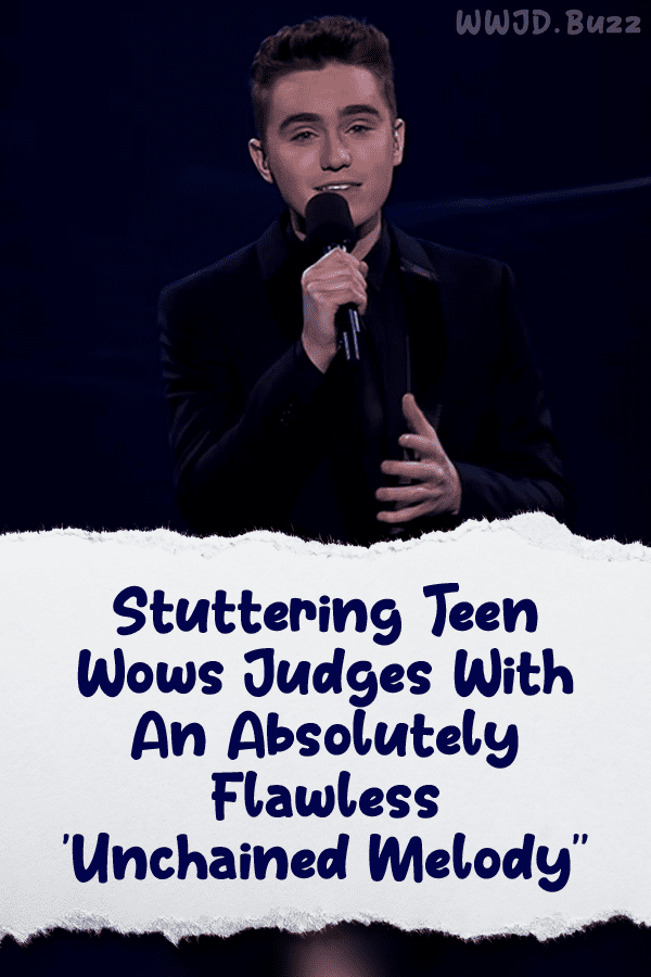 Stuttering Teen Wows Judges With An Absolutely Flawless \'Unchained Melody\'\'