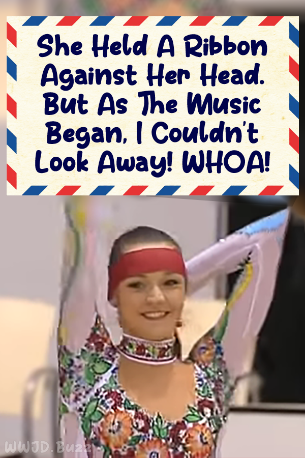 She Held A Ribbon Against Her Head. But As The Music Began, I Couldn\'t Look Away! WHOA!