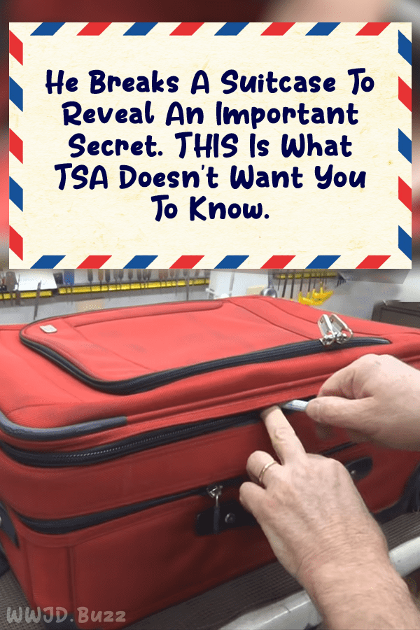He Breaks A Suitcase To Reveal An Important Secret. THIS Is What TSA Doesn\'t Want You To Know.