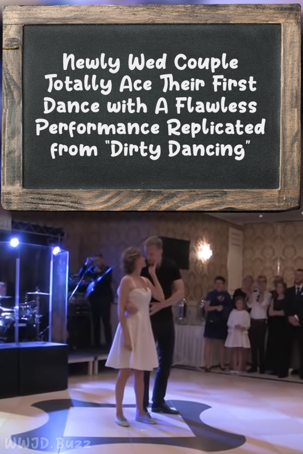 Newly Wed Couple Totally Ace Their First Dance with A Flawless Performance Replicated from “Dirty Dancing”