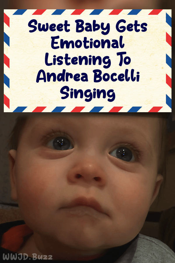 Sweet Baby Gets Emotional Listening To Andrea Bocelli Singing
