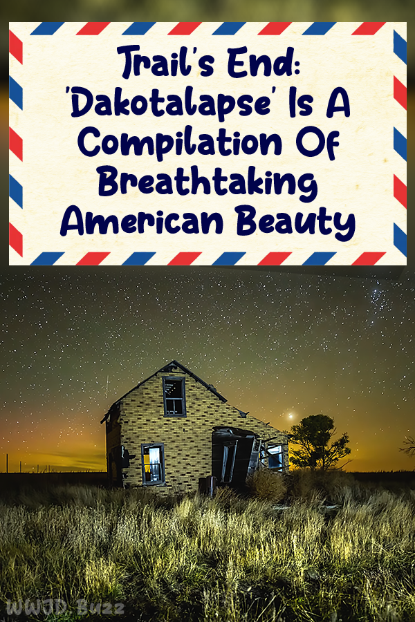 Trail\'s End: \'Dakotalapse\' Is A Compilation Of Breathtaking American Beauty
