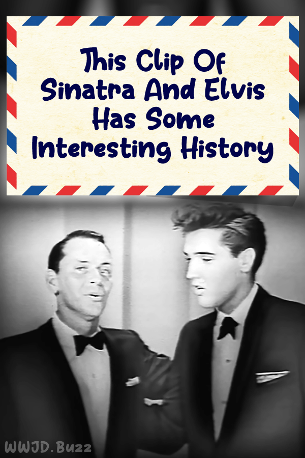 This Clip Of Sinatra And Elvis Has Some Interesting History