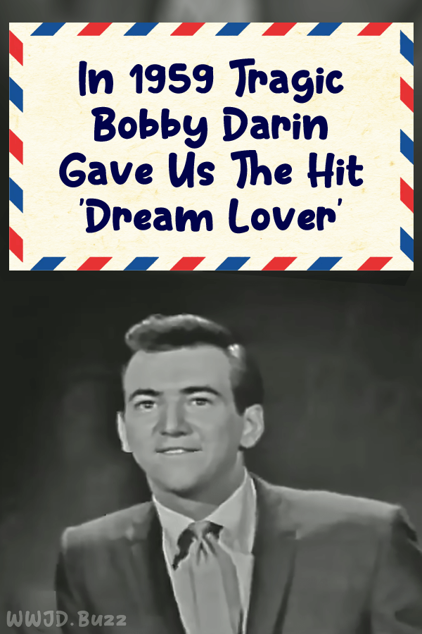 In 1959 Tragic Bobby Darin Gave Us The Hit \'Dream Lover\'