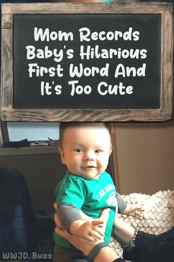 Mom Records Baby\'s Hilarious First Word And It\'s Too Cute