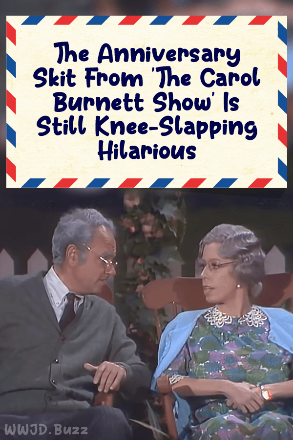 The Anniversary Skit From \'The Carol Burnett Show\' Is Still Knee-Slapping Hilarious