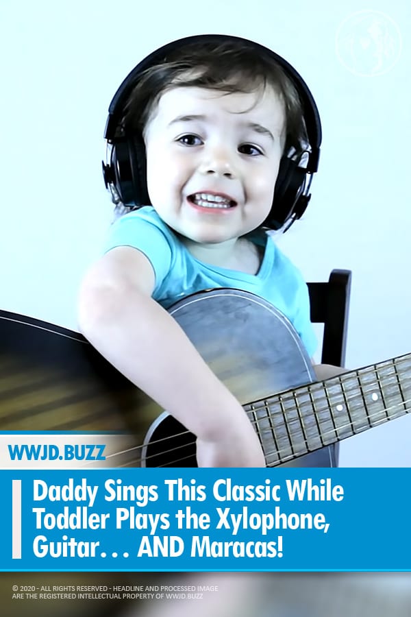 Daddy Sings This Classic While Toddler Plays the Xylophone, Guitar... AND Maracas!