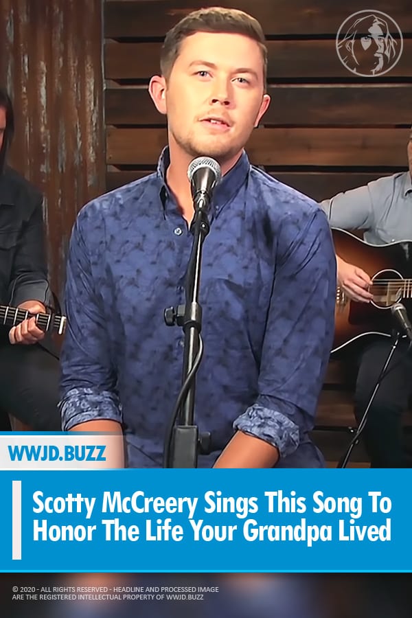 Scotty McCreery Sings This Song To Honor The Life Your Grandpa Lived