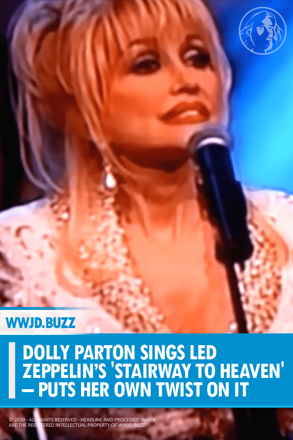 Dolly Parton Sings Led Zeppelin’s \'Stairway to Heaven\' – Puts Her Own Twist on It