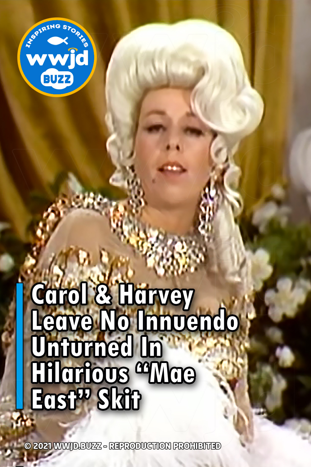 Carol & Harvey Leave No Innuendo Unturned In Hilarious “Mae East” Skit