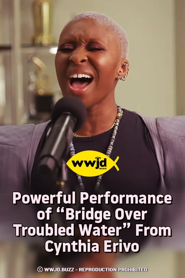 Powerful Performance of “Bridge Over Troubled Water” From Cynthia Erivo
