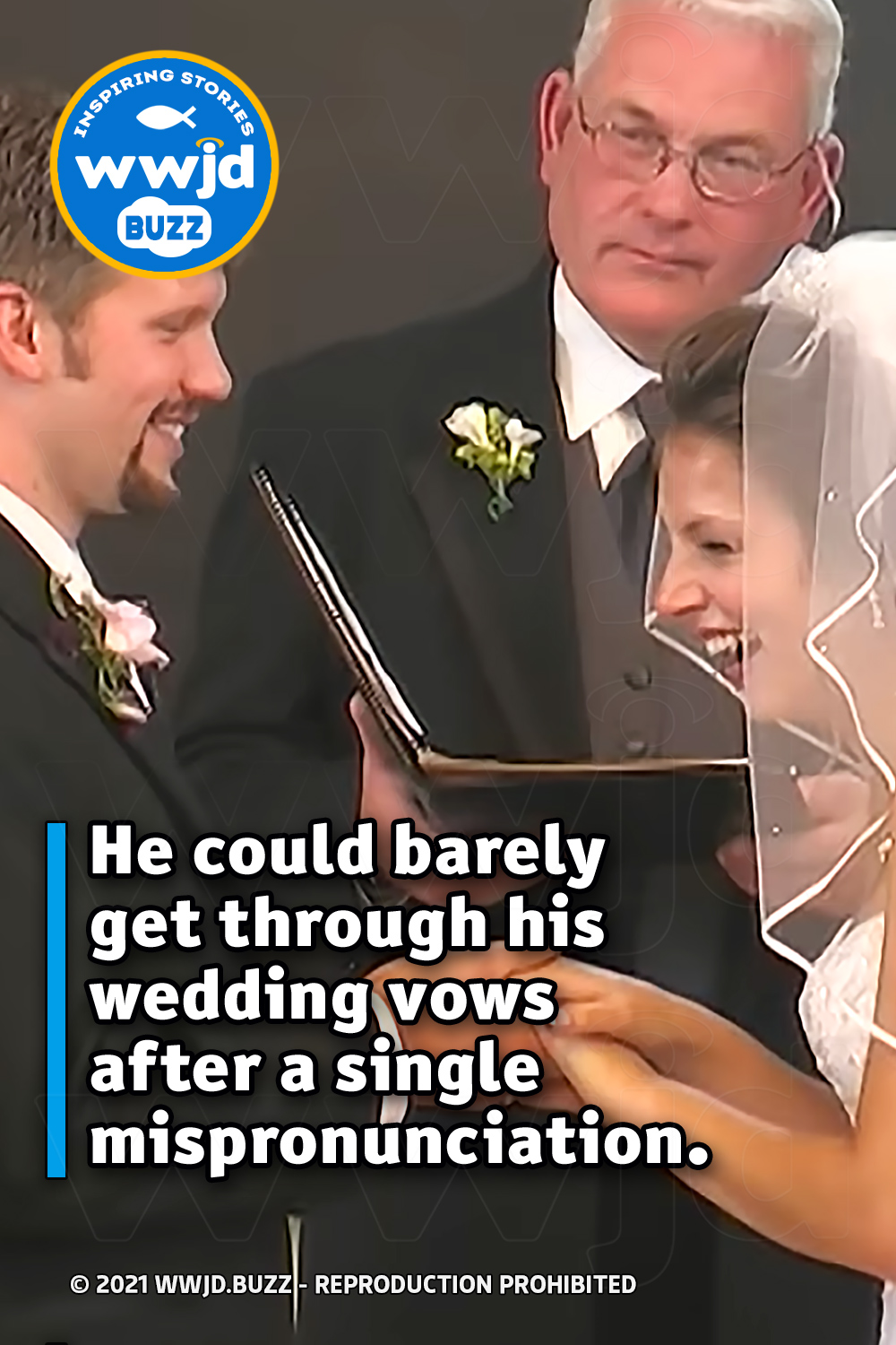 He could barely get through his wedding vows after a single mispronunciation.