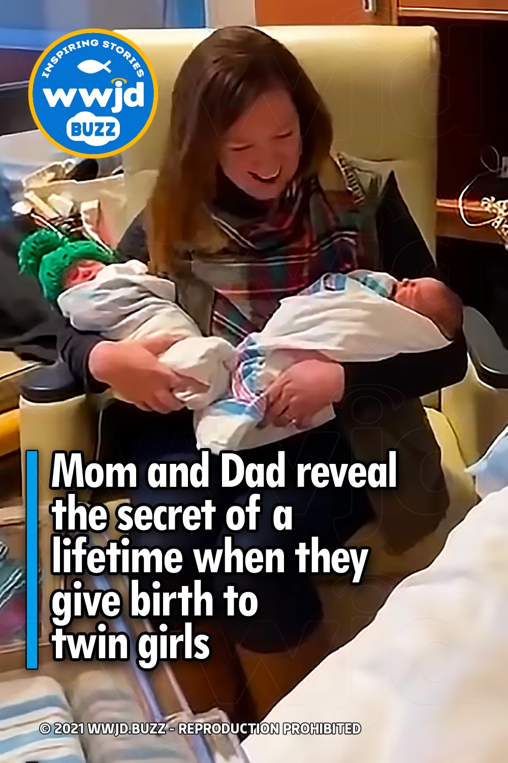Mom and Dad reveal the secret of a lifetime when they give birth to twin girls