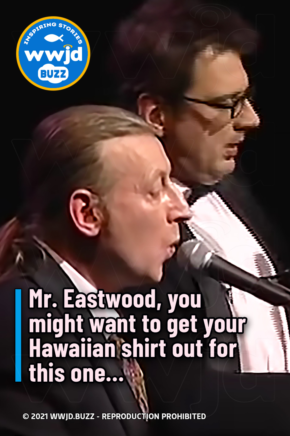 Mr. Eastwood, you might want to get your Hawaiian shirt out for this one...