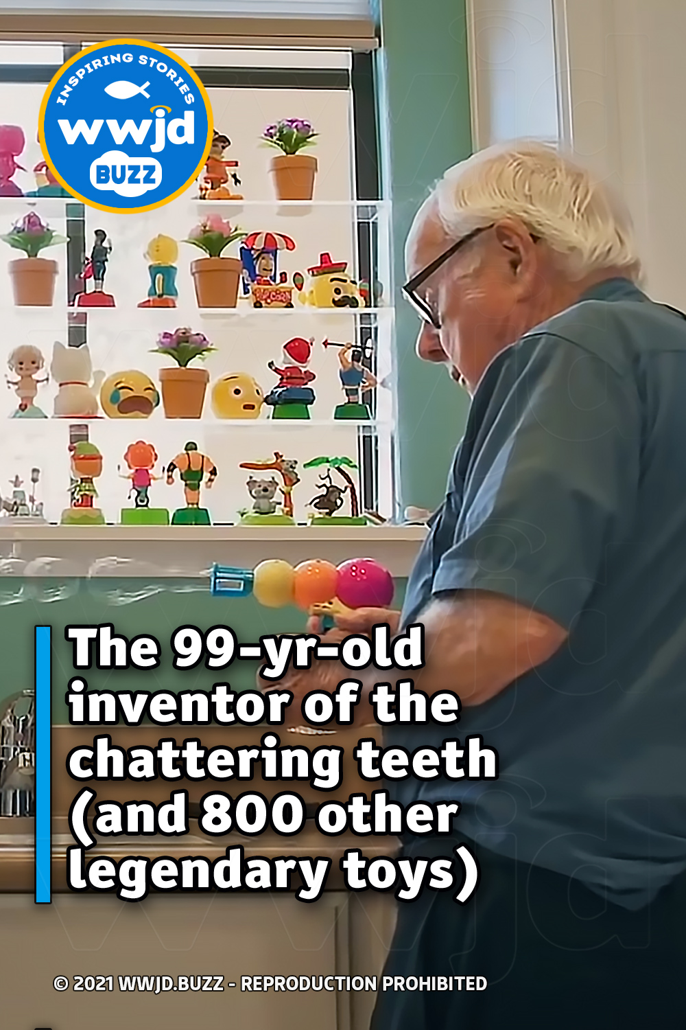 The 99-yr-old inventor of the chattering teeth (and 800 other legendary toys)
