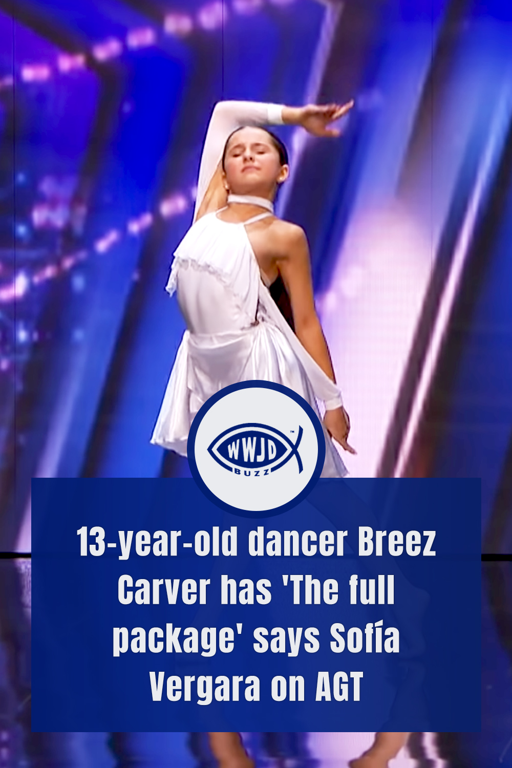 13-year-old dancer Breez Carver has \'The full package\' says Sofía Vergara on AGT