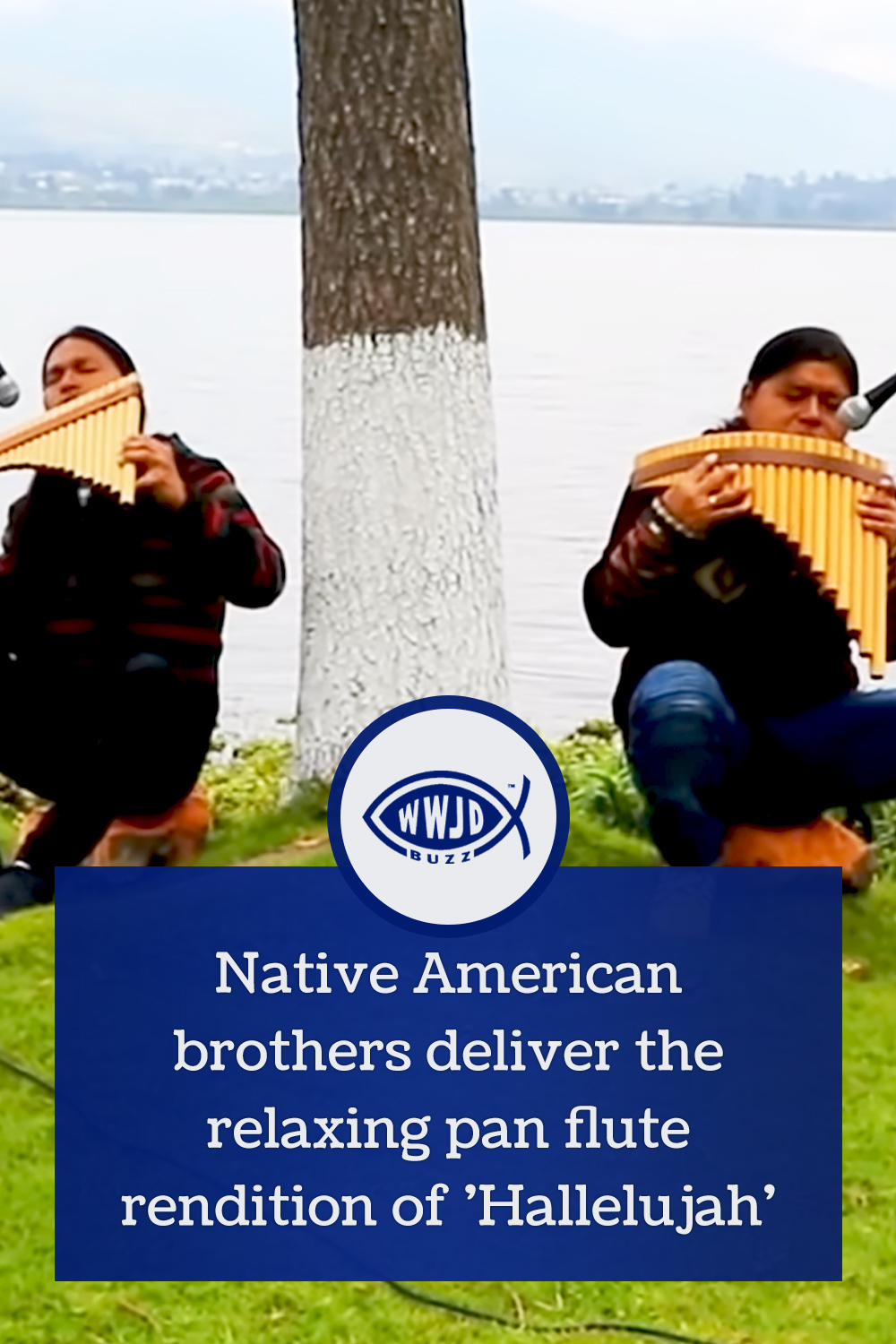 Native American brothers deliver the relaxing pan flute rendition of \'Hallelujah\'