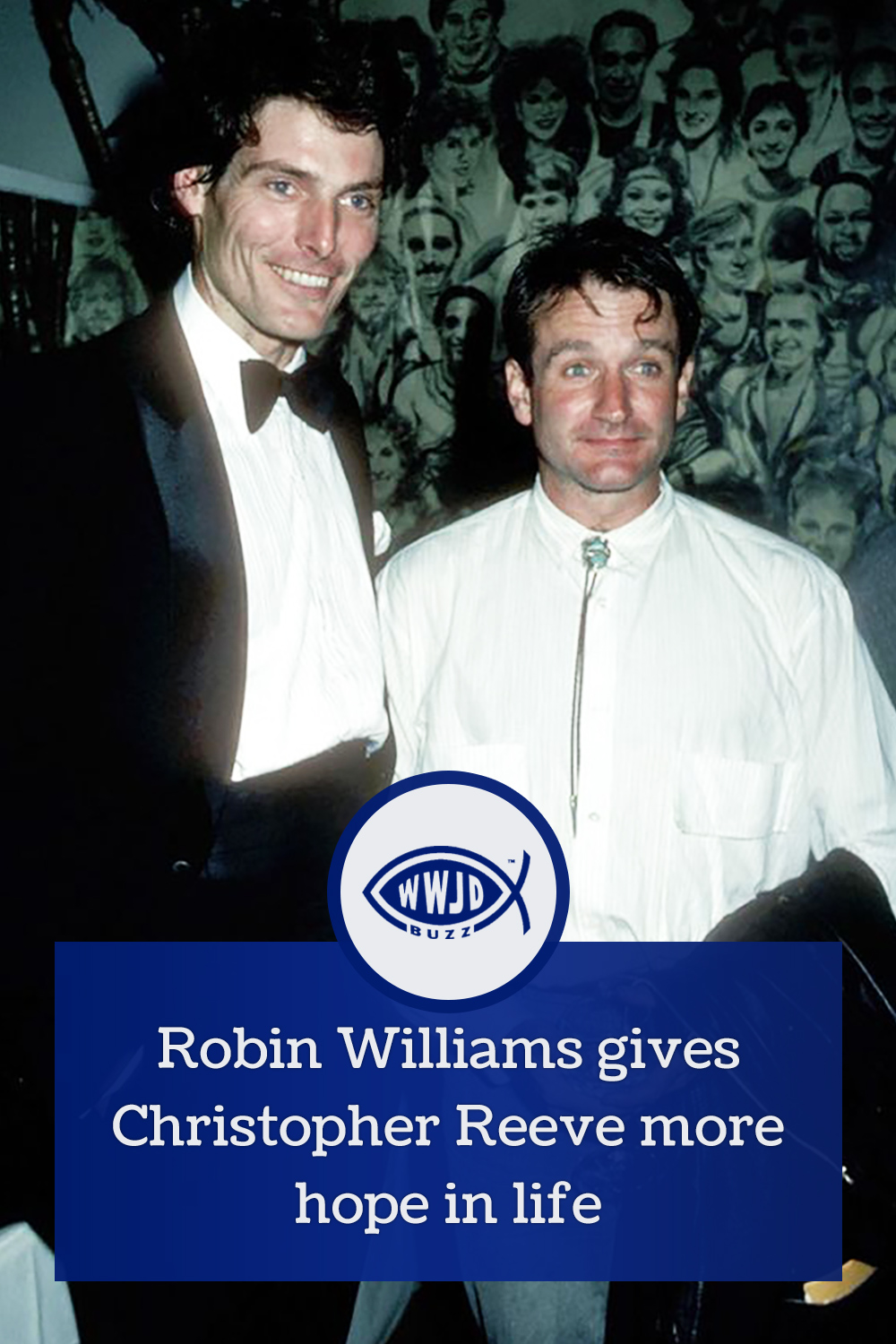 Robin Williams gives Christopher Reeve more hope in life