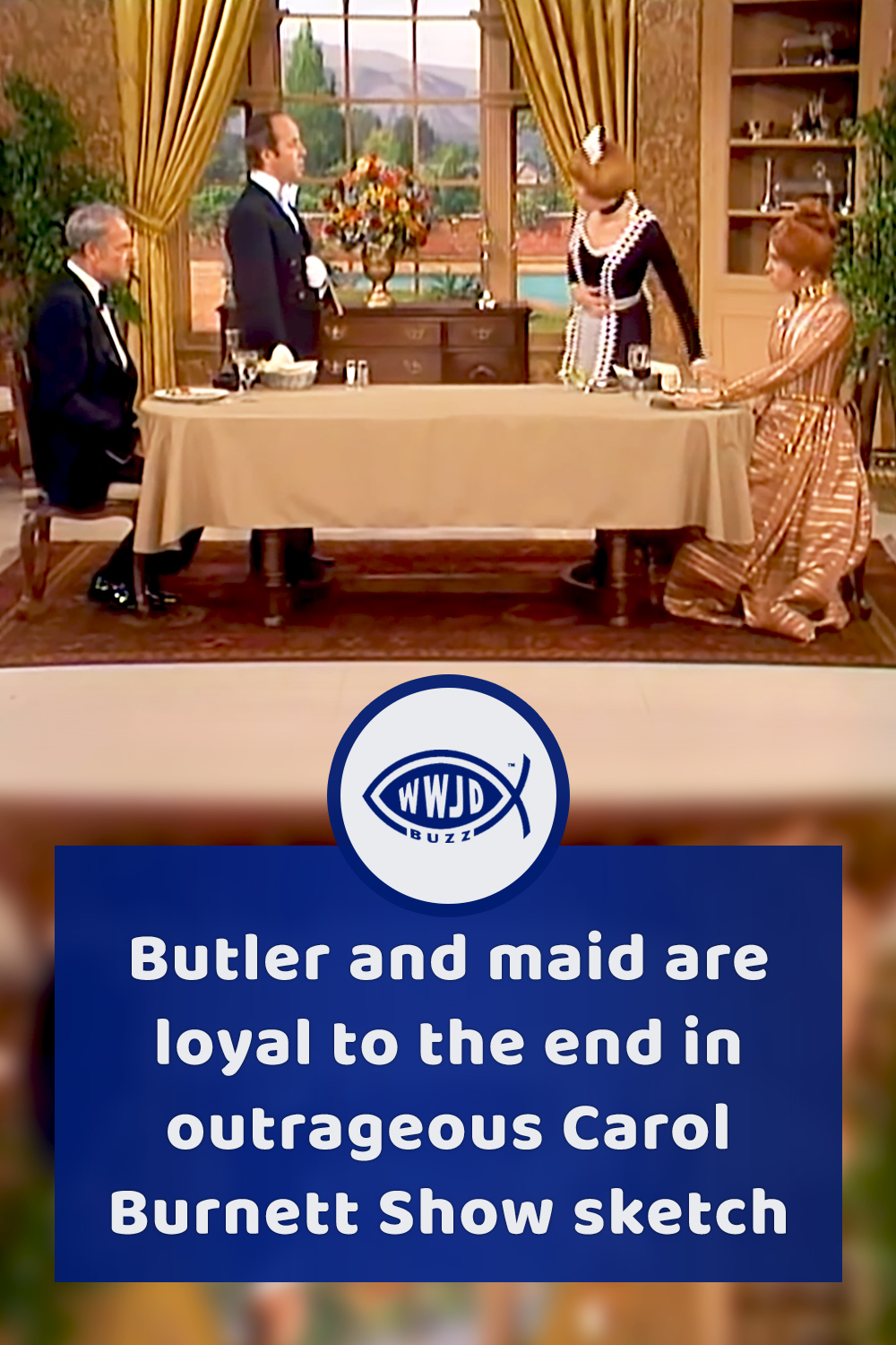 Butler and maid are loyal to the end in outrageous Carol Burnett Show sketch