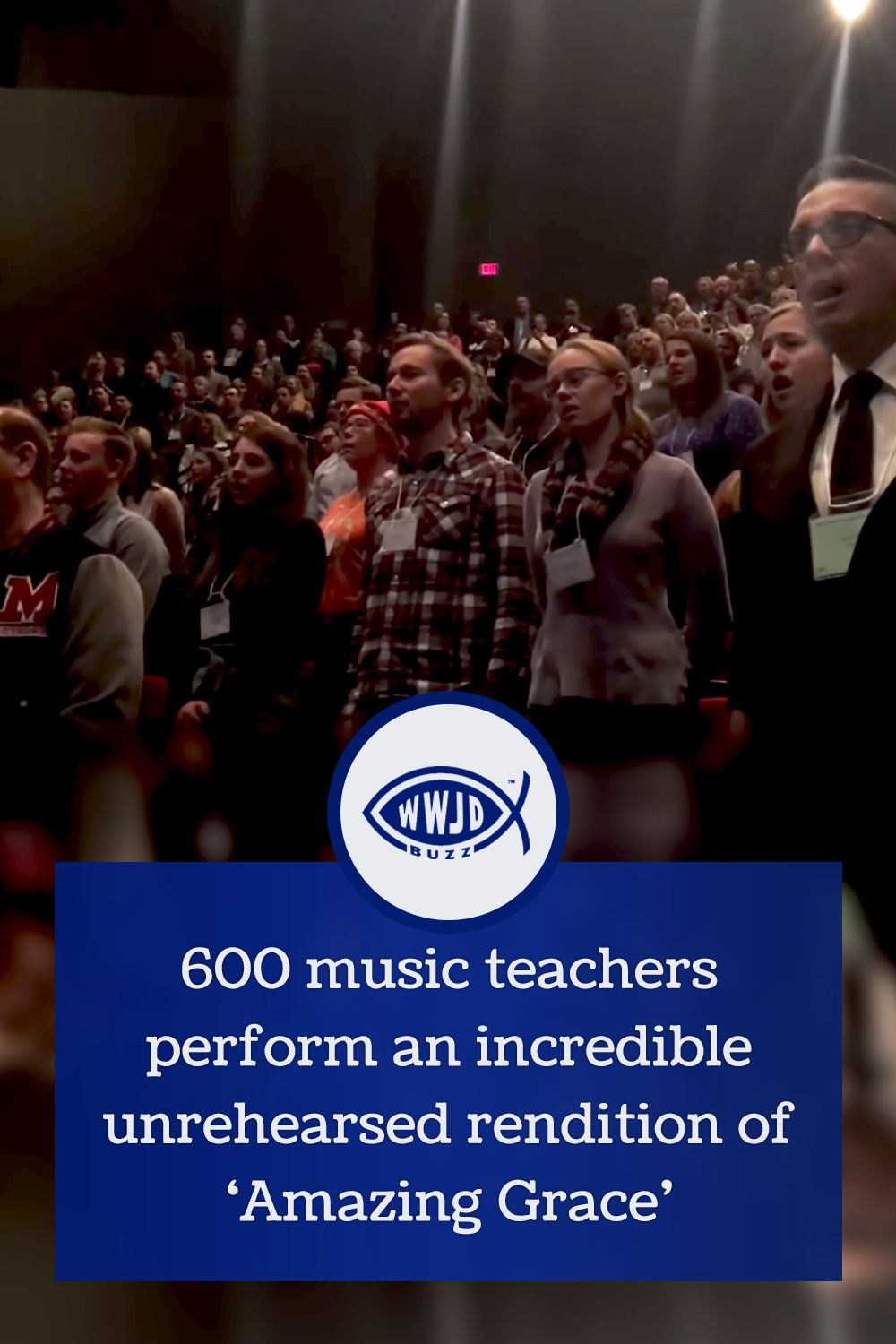 600 music teachers perform an incredible unrehearsed rendition of ‘Amazing Grace’